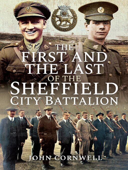 Title details for The First and the Last of the Sheffield City Battalion by John Cornwell - Available